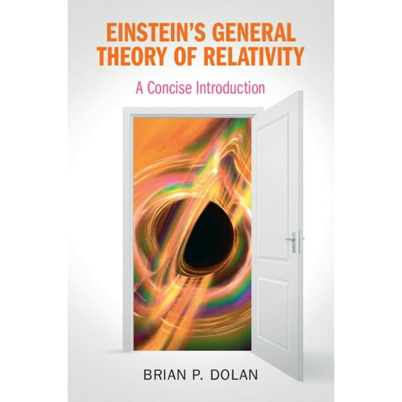 Einstein's General Theory of Relativity: A Concise Introduction, (Paperback)