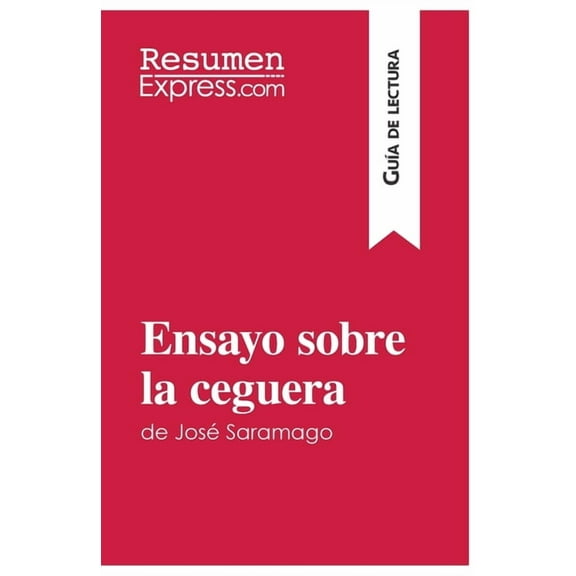 Ensayo sobre la ceguera de José Saramago (Guía de lectura): Resumen y análisis completo, (Paperback)
