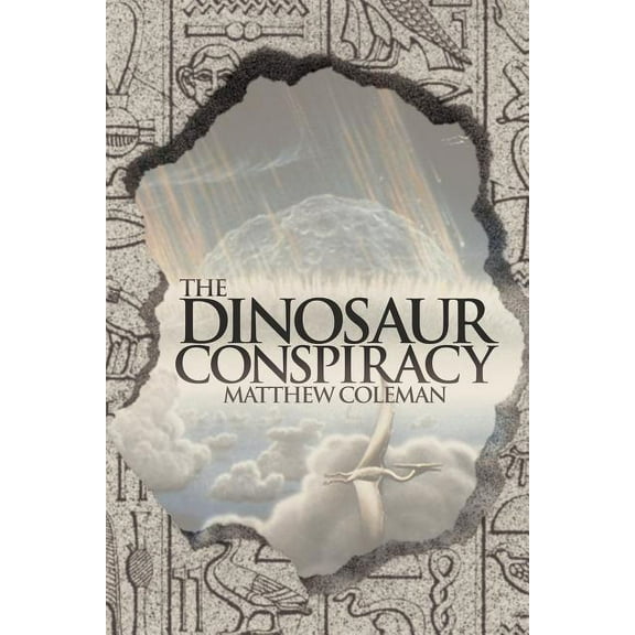 The Dinosaur Conspiracy (Paperback) by Matthew Coleman