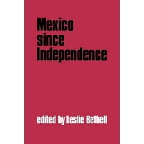 Cambridge History of Latin America Mexico Since Independence, (Paperback)