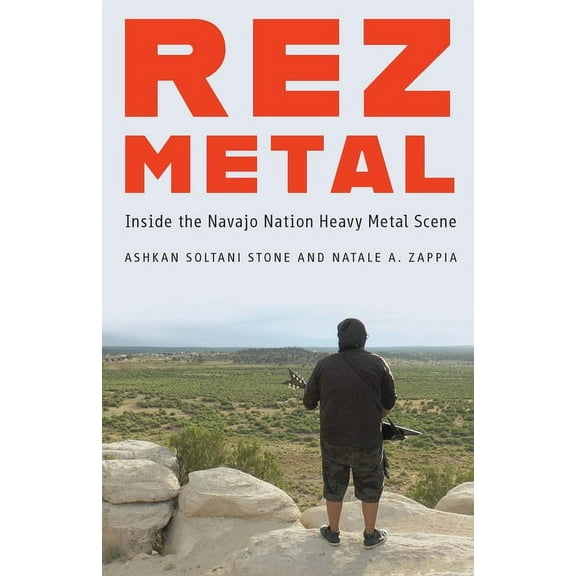 Rez Metal: Inside the Navajo Nation Heavy Metal Scene, (Paperback)