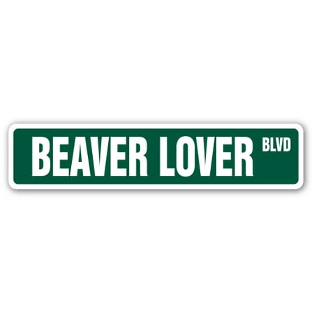 BEAVER LOVER Street Sign dam wood river mammal outdoors | Indoor/Outdoor |  24