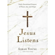 Jesus Listens: Daily Devotional Prayers of Peace, Joy, and Hope (the New 365-Day Prayer Book) (Hardcover)
