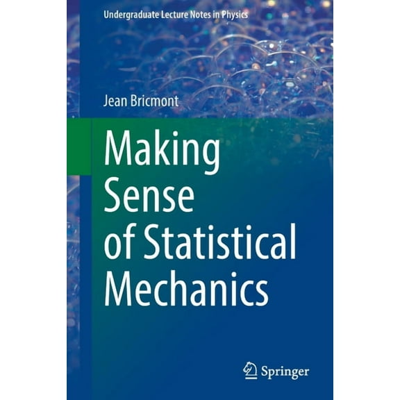 Undergraduate Lecture Notes in Physics Making Sense of Statistical Mechanics, (Paperback)