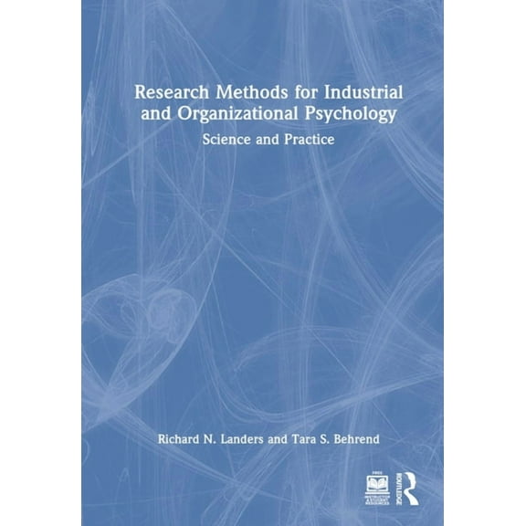 Research Methods for Industrial and Organizational Psychology: Science and Practice, (Hardcover)