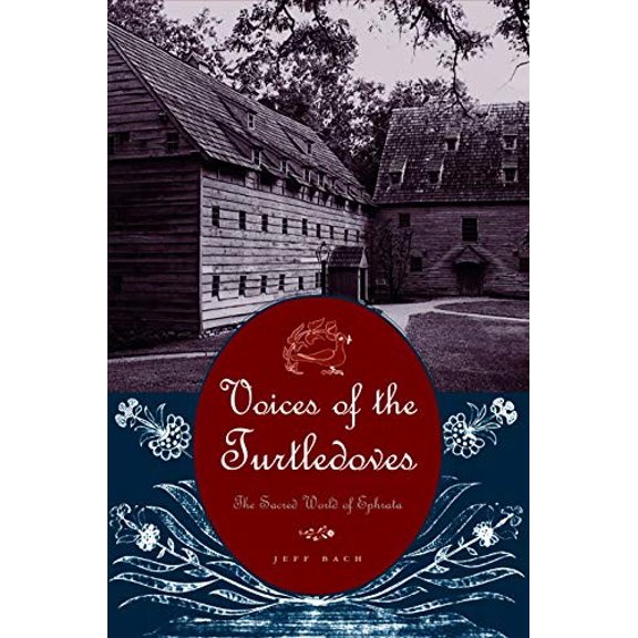 Pre-Owned Voices of the Turtledoves: The Sacred World of Ephrata (Pennsylvania German History and Culture) Paperback