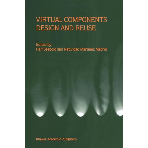 Virtual Components Design and Reuse, (Paperback)