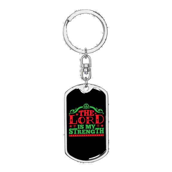 The Lord My Strength Stainless Steel or 18k Gold Premium Swivel Dog Tag Keychain