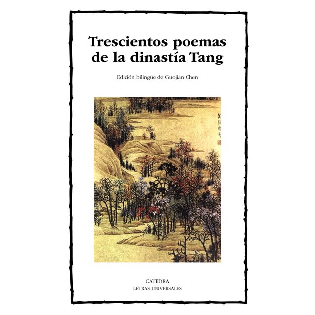 Trescientos poemas de la dinastía Tang CATEDRA