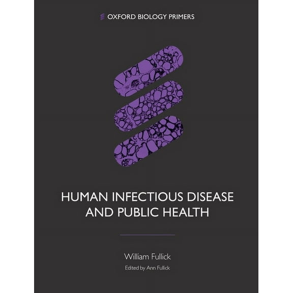 Oxford Biology Primers Human Infectious Disease and Public Health, (Paperback)