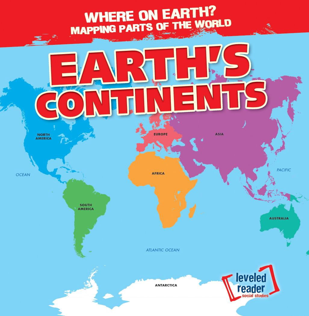 Where on Earth? Mapping Parts of the World Earth's Continents