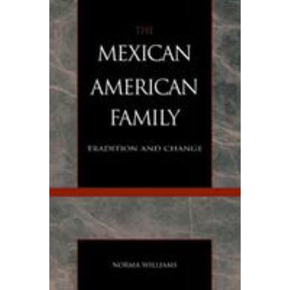Pre-Owned Mexican American Family: Tradition and Change (Paperback) 0930390253 9780930390259