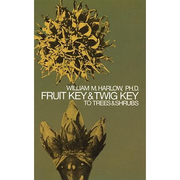 Pre-Owned Fruit Key and Twig Key to Trees and Shrubs (Paperback) 0486205118 9780486205113