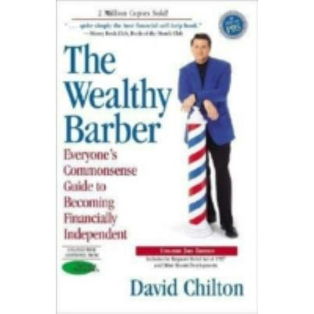 The Wealthy Barber: Everyone's Commonsense Guide to Becoming Financially Independent