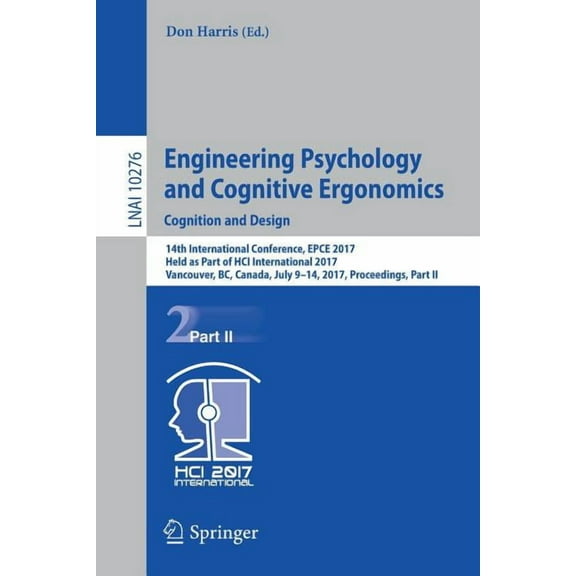 Engineering Psychology and Cognitive Ergonomics: Cognition and Design: 14th International Conference, Epce 2017, Held as, (Paperback)
