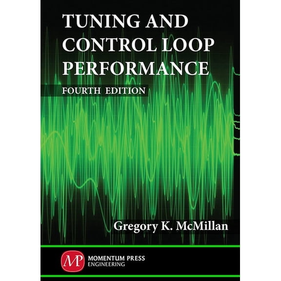 Tuning and Control Loop Performance, Fourth Edition, (Hardcover)