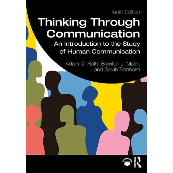 Thinking Through Communication: An Introduction to the Study of Human Communication, (Paperback)