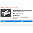 thumbnail image 2 of Exterior Molding Clip - Compatible with 1987 - 1993 BMW 325i Convertible 1988 1989 1990 1991 1992, 2 of 2