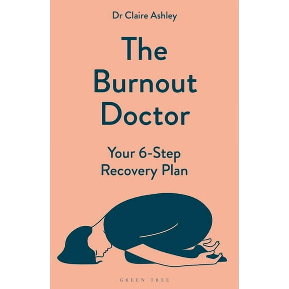 The Burnout Doctor: Your 6-Step Recovery Plan, (Paperback)