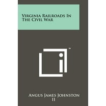 Virginia Railroads In The Civil War (Paperback)