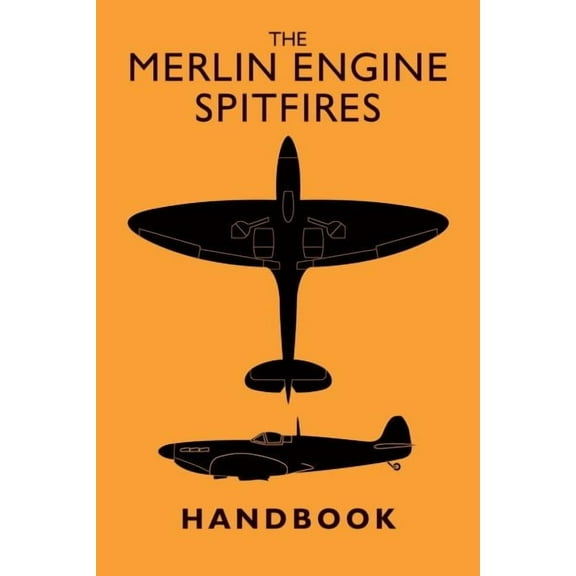 The Merlin Engine Spitfires Handbook (Hardcover)