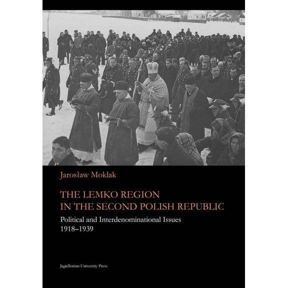 Jagiellonian Studies of History: The Lemko Region in the Second Polish Republic (Paperback)