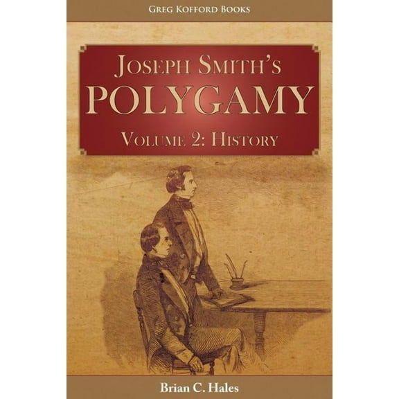 Joseph Smith's Polygamy, Volume 2: History, (Paperback)