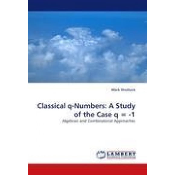 Classical q-Numbers: A Study of the Case q = -1
