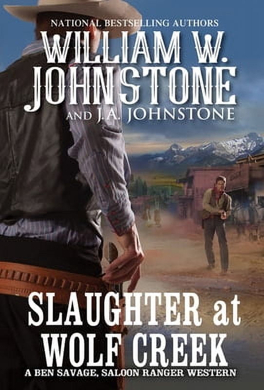 Ben Savage, Saloon Ranger Slaughter at Wolf Creek, Book 3, (Paperback)