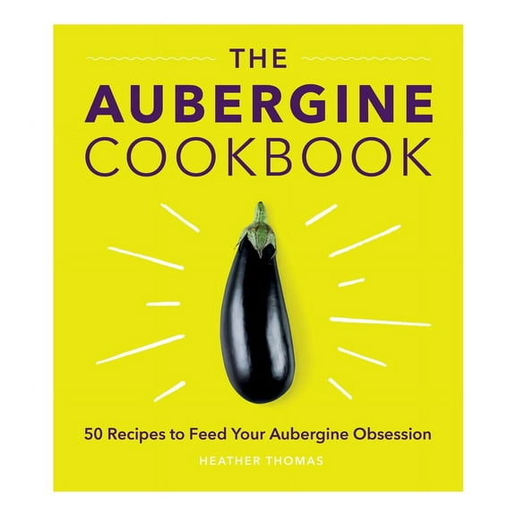 The Aubergine Cookbook (Hardcover)