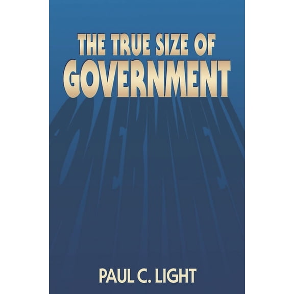The True Size of Government, (Paperback)