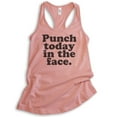 thumbnail image 1 of Punch Today In The Face Tank Top, Ladies Racerback Tank Top, Motivational Tank, Inspirational Tank, Desert Pink, Small, 1 of 3