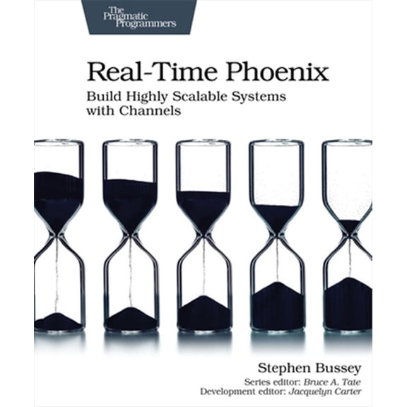 Pre-Owned Real-Time Phoenix: Build Highly Scalable Systems with Channels, 9781680507195, 1680507192, Paperback, 1 edition