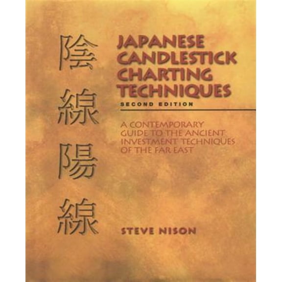 Pre-Owned Japanese Candlestick Charting Techniques: A Contemporary Guide to the Ancient Investment Techniques of the Far East, Second Edition (Hardcover) 0735201811 9780735201811