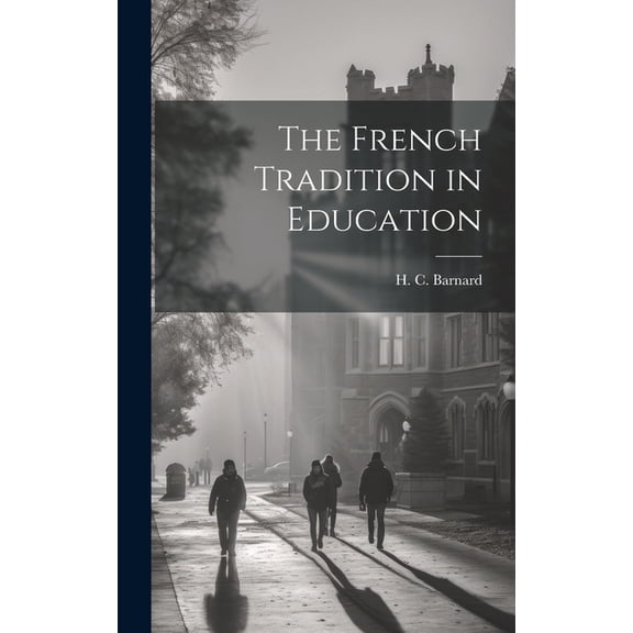 The French Tradition in Education, (Hardcover)