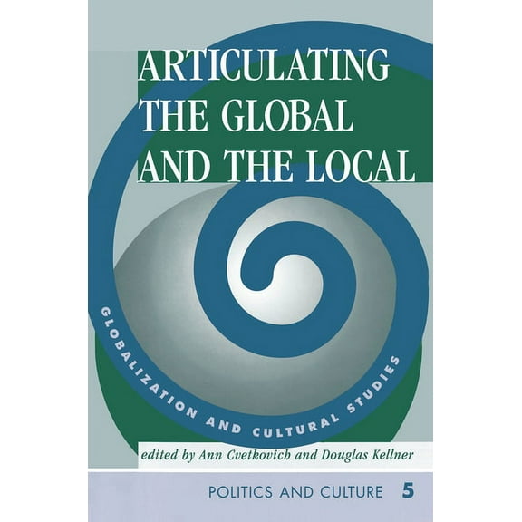 Politics & Culture Articulating The Global And The Local: Globalization And Cultural Studies, (Hardcover)
