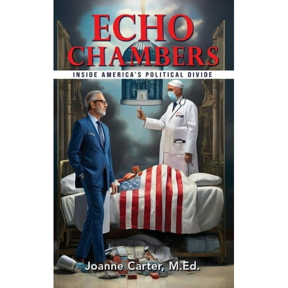 Echo Chambers: Inside America's Political Divide, (Hardcover)