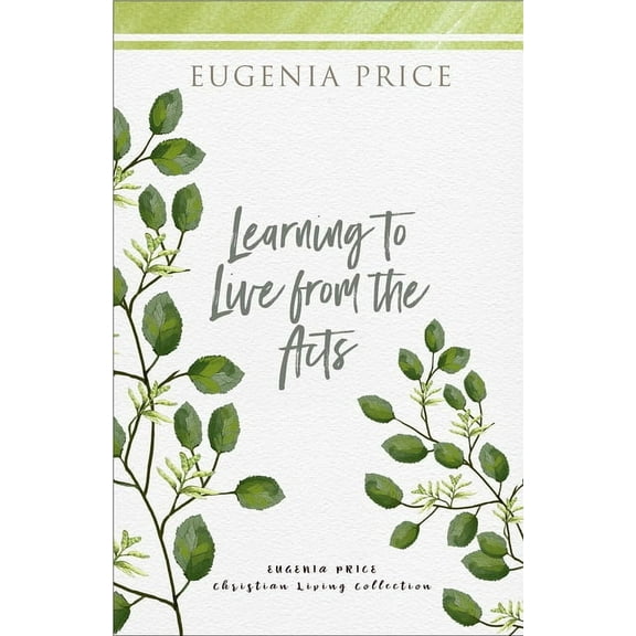 The Eugenia Price Christian Living Colle Learning to Live from the Acts, (Paperback)