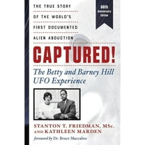 Captured! the Betty and Barney Hill UFO Experience (60th Anniversary Edition): The True Story of the World's First , (Paperback)