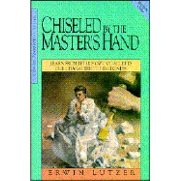 Pre-Owned Chiseled by the Master's Hand (Life-In-Perspective) (Paperback) 1564760596 9781564760593