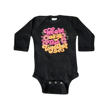 

Inktastic Inspirational Quote We are all in This Together Gift Baby Boy or Baby Girl Long Sleeve Bodysuit