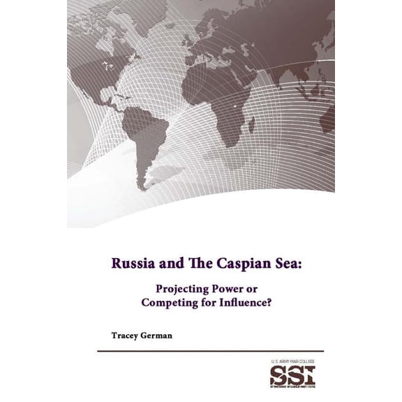 Russia and The Caspian Sea: Projecting Power or Competing for Influence?