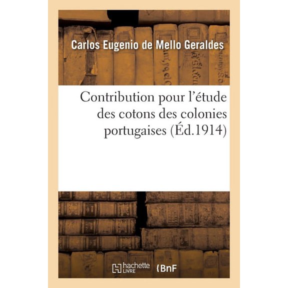 Contribution Pour l'Étude Des Cotons Des Colonies Portugaises (Paperback)