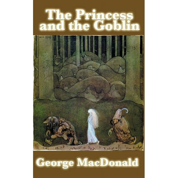 The Princess and the Goblin: A Classic Victorian Fairy Tale of Courage and Wonder, (Hardcover)