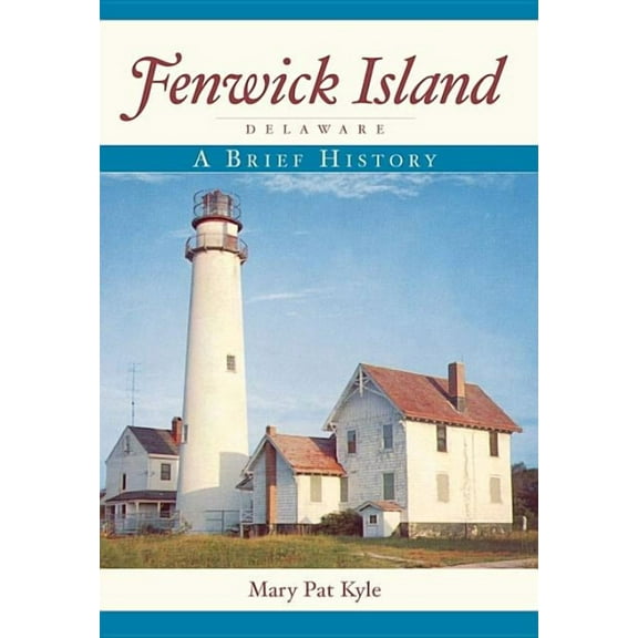 Brief History: Fenwick Island, Delaware : A Brief History (Paperback)
