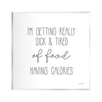 Stupell Sick Of Food Having Calories Funny Food & Beverage Painting Wall Plaque Unframed Art Print Wall Art