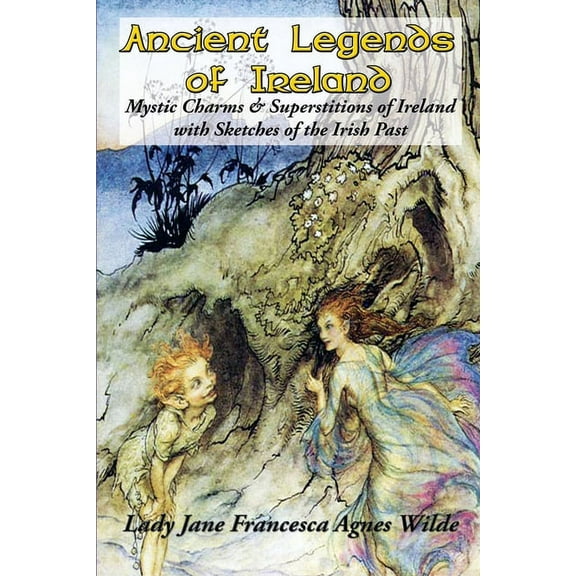 Ancient Legends of Ireland (Paperback)