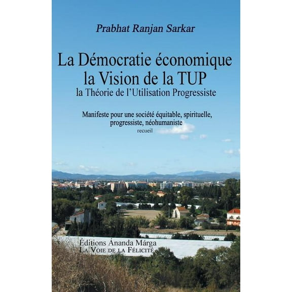 Pour une democratie economique, La Vision de la TUP, Theorie de l Utilisation Progressiste, (Paperback)