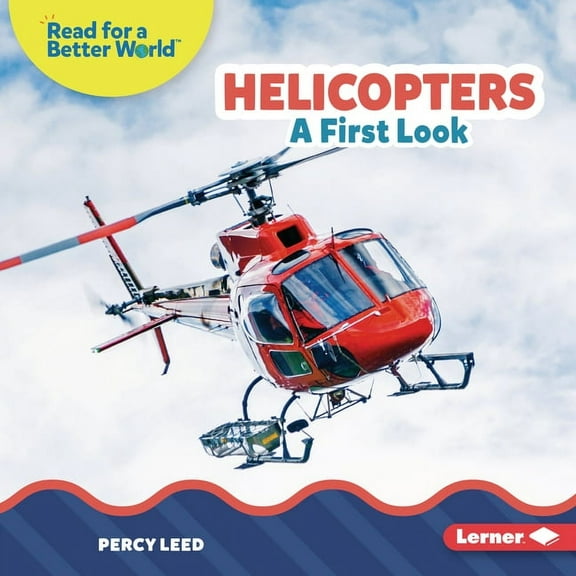 Read about Vehicles (Read for a Better W Helicopters: A First Look, (Hardcover)