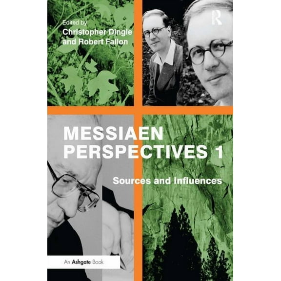 Messiaen Perspectives 1: Sources and Influences, (Hardcover)